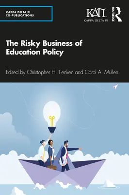 The Risky Business of Education Policy (Les affaires risquées de la politique de l'éducation) - The Risky Business of Education Policy