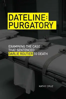 Dateline Purgatory : L'examen de l'affaire qui a condamné Darlie Routier à mort - Dateline Purgatory: Examining the Case That Sentenced Darlie Routier to Death