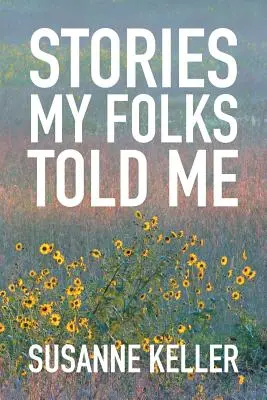 Histoires que mes parents m'ont racontées - Stories My Folks Told Me