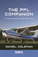 PPL Companion - 45 leçons pour vous guider tout au long de votre formation au pilotage - PPL Companion - 45 Lessons to Guide You Through Flight Training