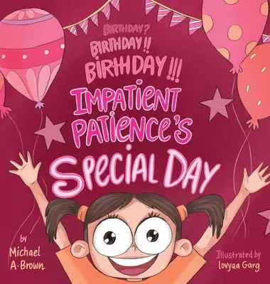 Anniversaire ? Anniversaire !!! Anniversaire ! !! La journée spéciale d'Impatient Patience - Birthday? Birthday!! Birthday!!! Impatient Patience's Special Day