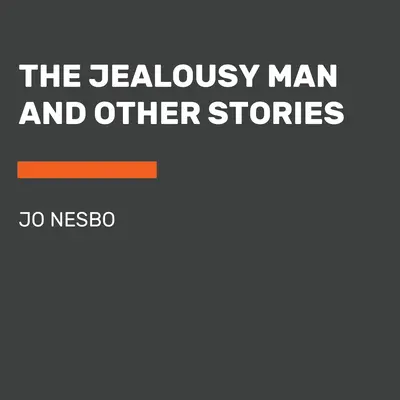 L'homme jaloux et autres histoires - The Jealousy Man and Other Stories