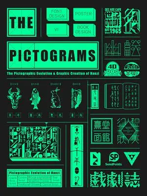 Pictogrammes chinois (version révisée) : L'évolution pictographique et la création graphique du hanzi - Chinese Pictograms(revised Version): The Pictographic Evolution & Graphic Creation of Hanzi