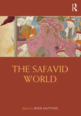 Le monde safavide - The Safavid World