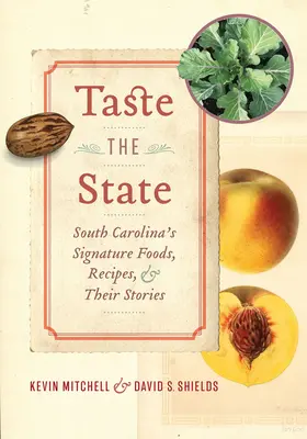 Taste the State : Les plats typiques de la Caroline du Sud, leurs recettes et leurs histoires - Taste the State: South Carolina's Signature Foods, Recipes, and Their Stories