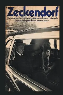 Zeckendorf : L'autobiographie de l'homme qui a joué une partie de Monopoly dans la vraie vie et a gagné le plus grand empire immobilier de l'histoire. - Zeckendorf: The autobiograpy of the man who played a real-life game of Monopoly and won the largest real estate empire in history.