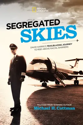 Segregated Skies : Le parcours exceptionnel de David Harris pour s'élever au-dessus des barrières raciales - Segregated Skies: David Harris's Trailblazing Journey to Rise Above Racial Barriers