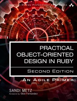 Conception pratique orientée objet : Une introduction Agile utilisant Ruby - Practical Object-Oriented Design: An Agile Primer Using Ruby