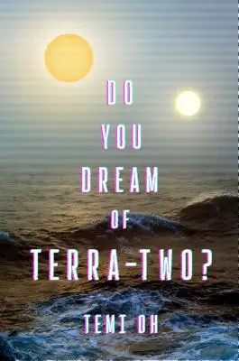 Rêvez-vous de Terra-Two ? - Do You Dream of Terra-Two?