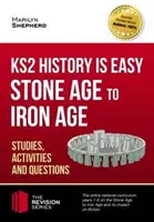KS2 History is Easy : Stone Age to Iron Age (Studies, Activities & Questions) - KS2 History is Easy: Stone Age to Iron Age (Studies, Activities & Questions)
