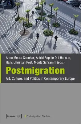 Postmigration : Art, culture et politique dans l'Europe contemporaine - Postmigration: Art, Culture, and Politics in Contemporary Europe