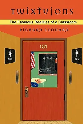 Twixtujons : Les fabuleuses réalités d'une salle de classe - Twixtujons: The Fabulous Realities of a Classroom