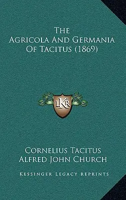 L'Agricola et la Germania de Tacite (1869) - The Agricola And Germania Of Tacitus (1869)