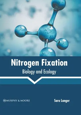 Fixation de l'azote : Biologie et écologie - Nitrogen Fixation: Biology and Ecology