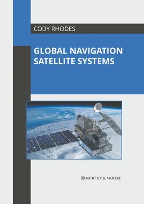 Systèmes globaux de navigation par satellite - Global Navigation Satellite Systems