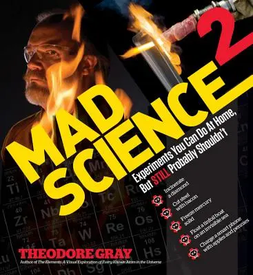 Mad Science 2 : Expériences que vous pouvez faire à la maison, mais que vous ne devriez probablement pas faire. - Mad Science 2: Experiments You Can Do at Home, But Still Probably Shouldn't