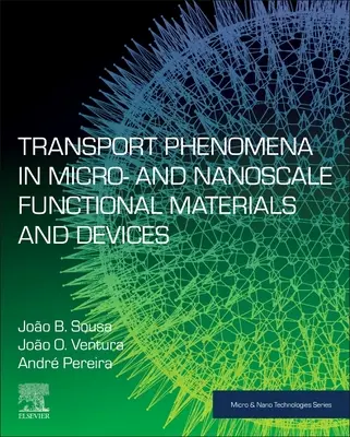 Phénomènes de transport dans les matériaux et dispositifs fonctionnels à micro- et nano-échelle - Transport Phenomena in Micro- And Nanoscale Functional Materials and Devices