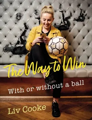 La façon de gagner : Avec ou sans ballon - The Way to Win: With or Without a Ball