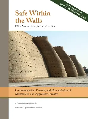 En sécurité dans les murs : Communication, contrôle et désescalade des malades mentaux et des détenus agressifs pour les agents correctionnels en milieu carcéral F - Safe Within the Walls: Communication, Control, and De-escalation of Mentally Ill and Aggressive Inmates for Correctional Officers in Prison F