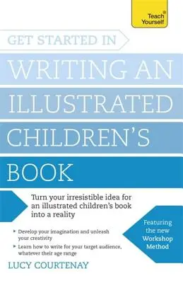 Commencer à écrire un livre illustré pour enfants - Get Started in Writing an Illustrated Children's Book