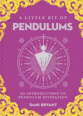 Un peu de pendule, 17 : Une introduction à la divination par le pendule - A Little Bit of Pendulums, 17: An Introduction to Pendulum Divination