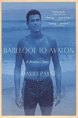 Des pieds nus à Avalon : L'histoire d'un frère - Barefoot to Avalon: A Brother's Story