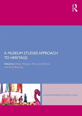 Une approche muséographique du patrimoine - A Museum Studies Approach to Heritage