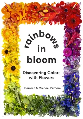 Arc-en-ciel en fleurs : Découvrir les couleurs avec les fleurs - Rainbows in Bloom: Discovering Colors with Flowers