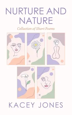 Nourriture et nature : Collection de courts poèmes - Nurture and Nature: Collection of Short Poems