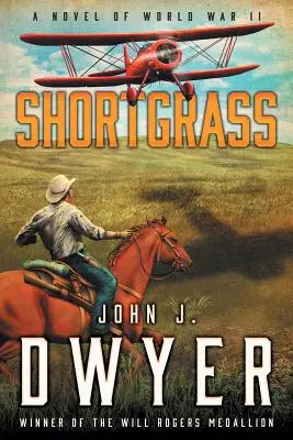 Shortgrass : Un roman de la Seconde Guerre mondiale - Shortgrass: A Novel of World War II