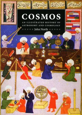 Cosmos : Une histoire illustrée de l'astronomie et de la cosmologie - Cosmos: An Illustrated History of Astronomy and Cosmology