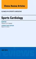 Sports Cardiology, un numéro de Clinics in Sports Medicine - Sports Cardiology, An Issue of Clinics in Sports Medicine