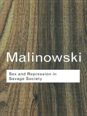 Sexe et répression dans la société sauvage - Sex and Repression in Savage Society