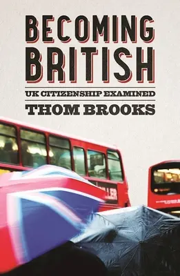 Devenir britannique : La citoyenneté britannique examinée - Becoming British: UK Citizenship Examined