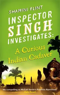 Un curieux cadavre indien : la série des enquêtes de l'inspecteur Singh, livre 5 - A Curious Indian Cadaver: Inspector Singh Investigates Series, Book 5