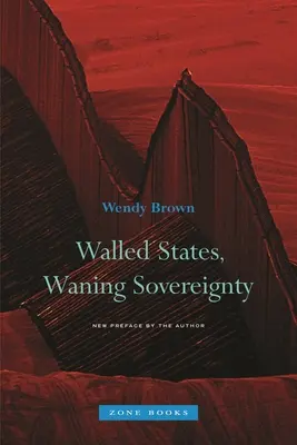 États fortifiés, souveraineté en déclin - Walled States, Waning Sovereignty