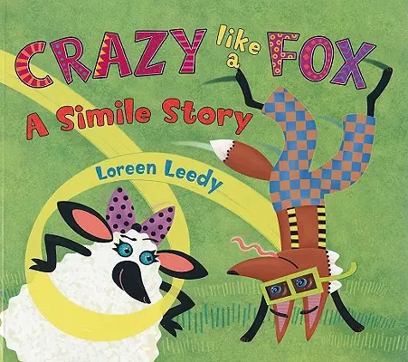 Fou comme un renard : Une histoire de simili - Crazy Like a Fox: A Simile Story