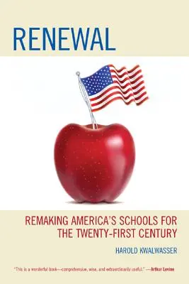 Renouveau : Refaire les écoles américaines pour le XXIe siècle - Renewal: Remaking America's Schools for the Twenty-First Century