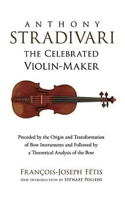 Anthony Stradivari : Le célèbre luthier - Anthony Stradivari: The Celebrated Violin Maker