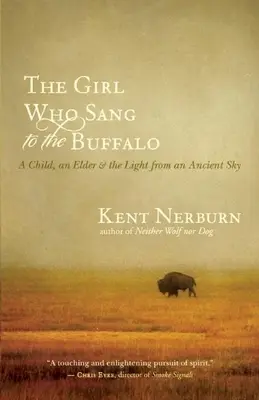 La fille qui chantait pour le bison : Une enfant, un aîné et la lumière d'un ciel ancien - The Girl Who Sang to the Buffalo: A Child, an Elder, and the Light from an Ancient Sky