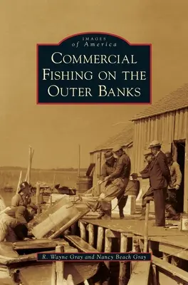 Pêche commerciale dans les Outer Banks - Commercial Fishing on the Outer Banks