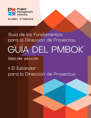 Guide du corpus de connaissances en management de projet (Guide Pmbok(r)) - Septième édition et norme pour le management de projet - A Guide to the Project Management Body of Knowledge (Pmbok(r) Guide) - Seventh Edition and the Standard for Project Management