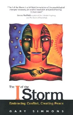 Le moi de la tempête : Accepter le conflit, créer la paix - The I of the Storm: Embracing Conflict, Creating Peace