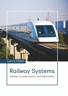 Systèmes ferroviaires : Conception, construction et exploitation - Railway Systems: Design, Construction and Operation