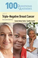 100 questions et réponses sur le cancer du sein triple négatif - 100 Questions & Answers about Triple-Negative Breast Cancer