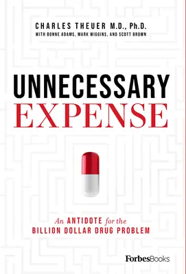 Dépenses inutiles : Un antidote au problème des milliards de dollars de drogues - Unnecessary Expense: An Antidote for the Billion Dollar Drug Problem