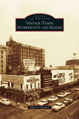 Façades de magasins et scènes de vie à Tampa - Vintage Tampa Storefronts and Scenes