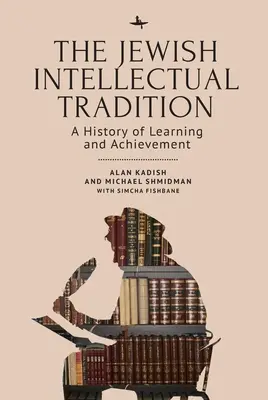 La tradition intellectuelle juive : Une histoire d'apprentissage et de réussite - The Jewish Intellectual Tradition: A History of Learning and Achievement