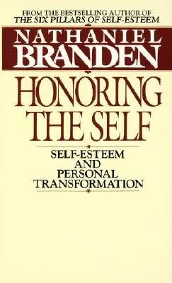 Honorer le soi : la psychologie de la confiance et du respect - Honoring the Self: The Pyschology of Confidence and Respect