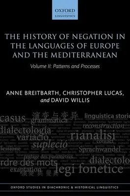 L'histoire de la négation dans les langues de l'Europe et de la Méditerranée : Volume II : Patterns and Processes - The History of Negation in the Languages of Europe and the Mediterranean: Volume II: Patterns and Processes